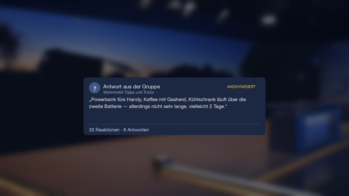 Antwort aus der Gruppe mit 33 Reaktionen: Powerbank fürs Handy, Kaffee mit Gasherd, Kühlschrank über die zweite Batterie — vielleicht zwei Tage