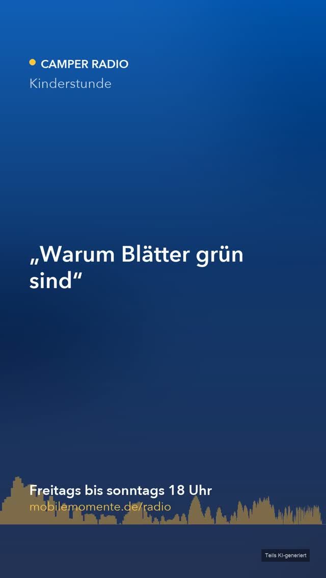 Reingehört: Kinderstunde Warum Blätter grün sind Läuft heute um 18 Uhr im Camper Radio — kostenlos und ohne Anmeldung auf …